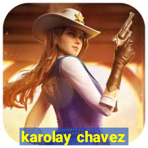 karolay chavez